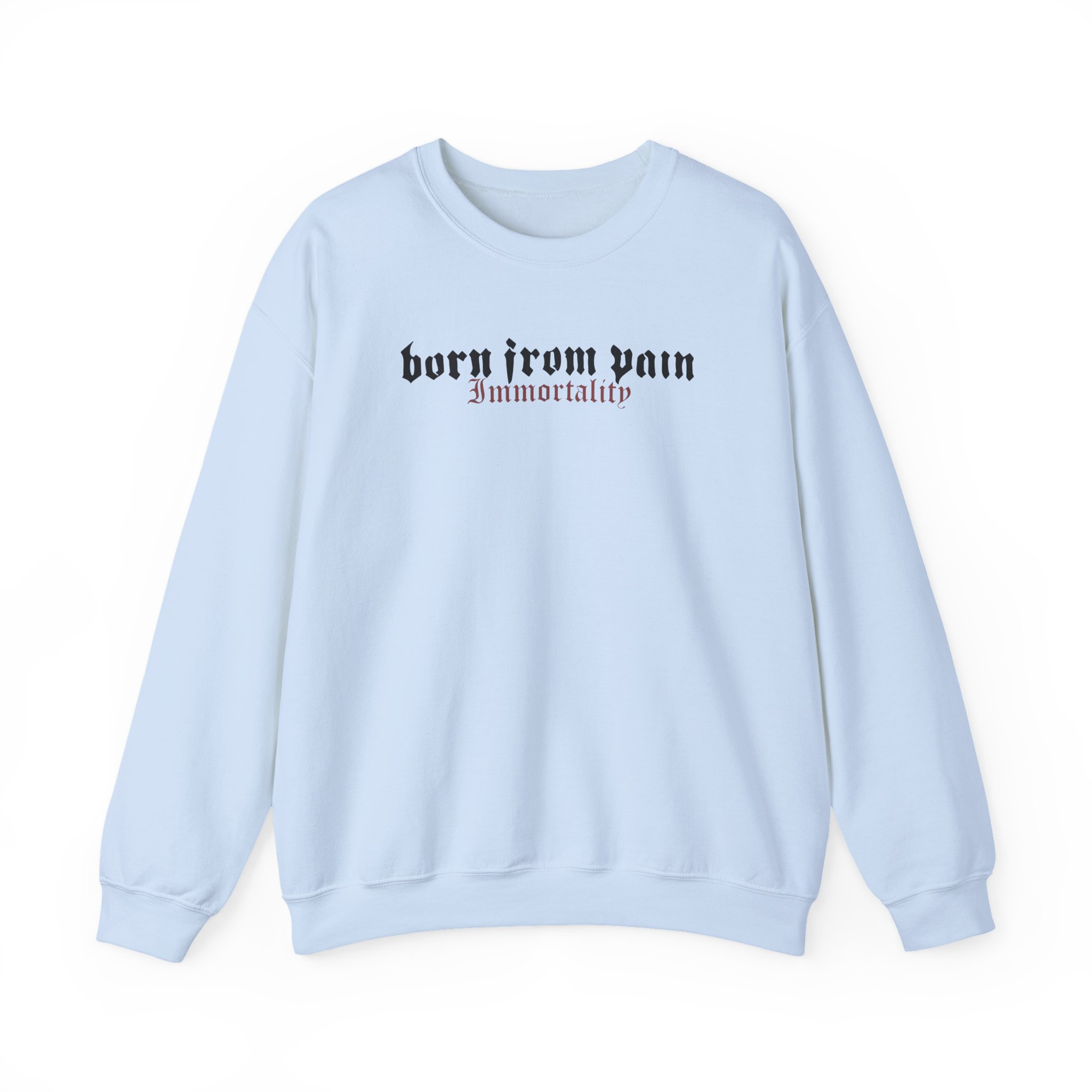 Born From Pain Immortality Unisex Heavy Blendâ„¢ Crewneck Sweatshirt