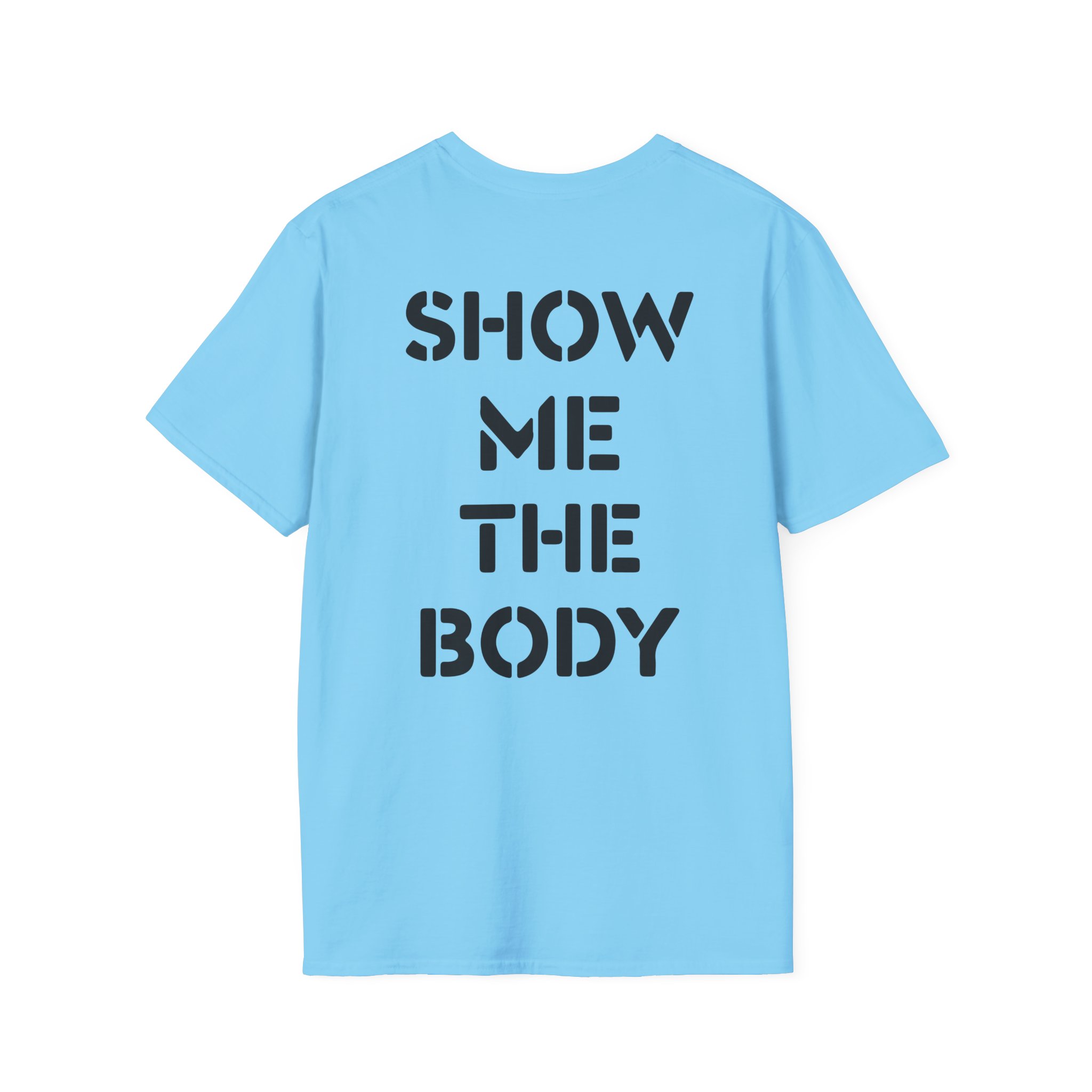 Show Me the Body Boot Unisex Softstyle T-Shirt