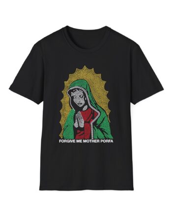 Porfa Forgive Me Mother Unisex Softstyle T-Shirt