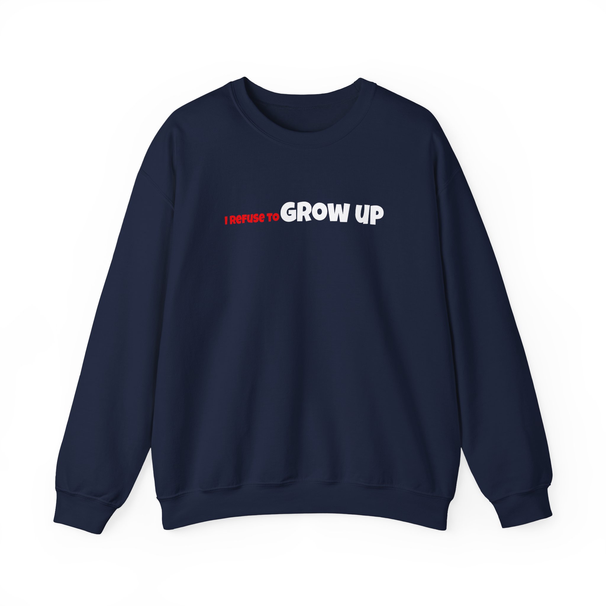Daydrian Harding I Refuse to Grow Up Unisex Heavy Blendâ„¢ Crewneck Sweatshirt