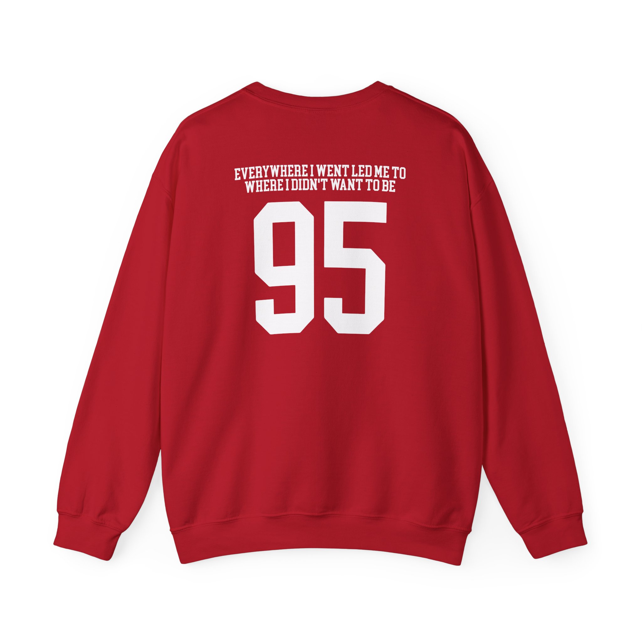 TOM GRENNAN EVERYWHERE I WENT, LED ME TO WHERE I DIDN'T WANT TO BE Unisex Heavy Blendâ„¢ Crewneck Sweatshirt