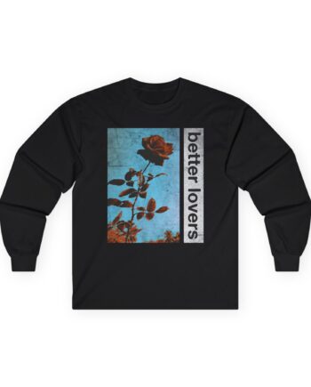 Better Lovers Flowers  Unisex Ultra Cotton Long Sleeve Tee