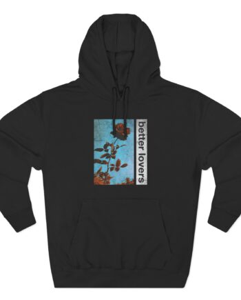 Better Lovers Flowers Three-Panel Fleece Hoodie