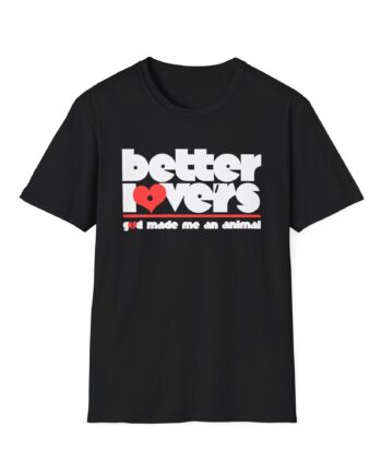 Better Lovers GMMAA Unisex Softstyle T-Shirt