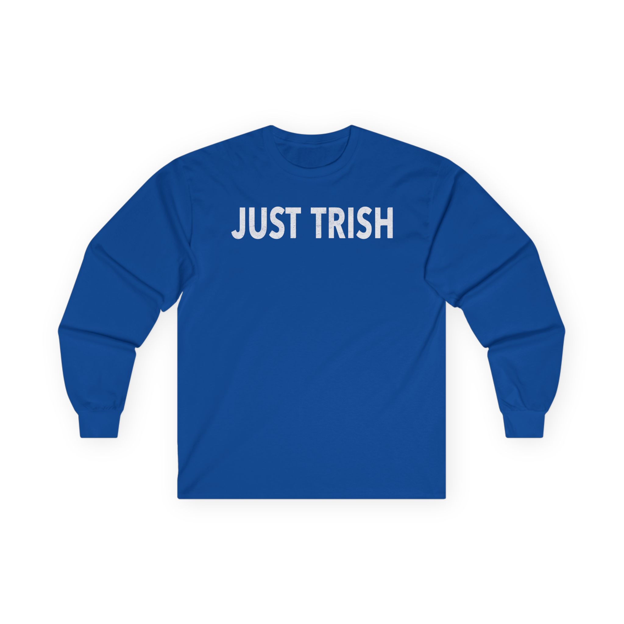 Trisha Paytas Just Trish Unisex Ultra Cotton Long Sleeve Tee