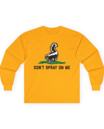 Dale Brisby Nswa Don't Spray on Me Unisex Ultra Cotton Long Sleeve Tee