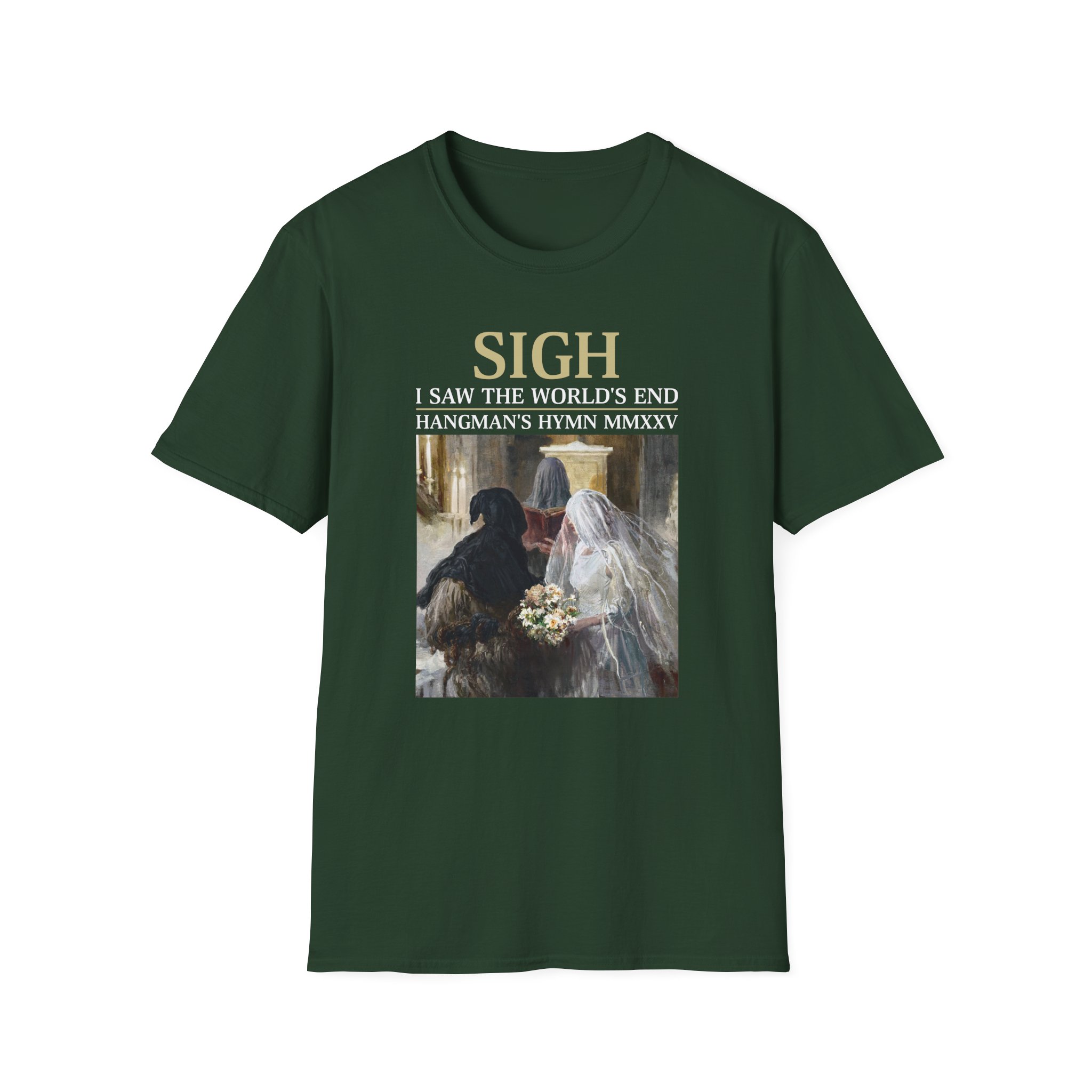 Sigh I’ve Seen the World’s End Unisex Softstyle T-Shirt