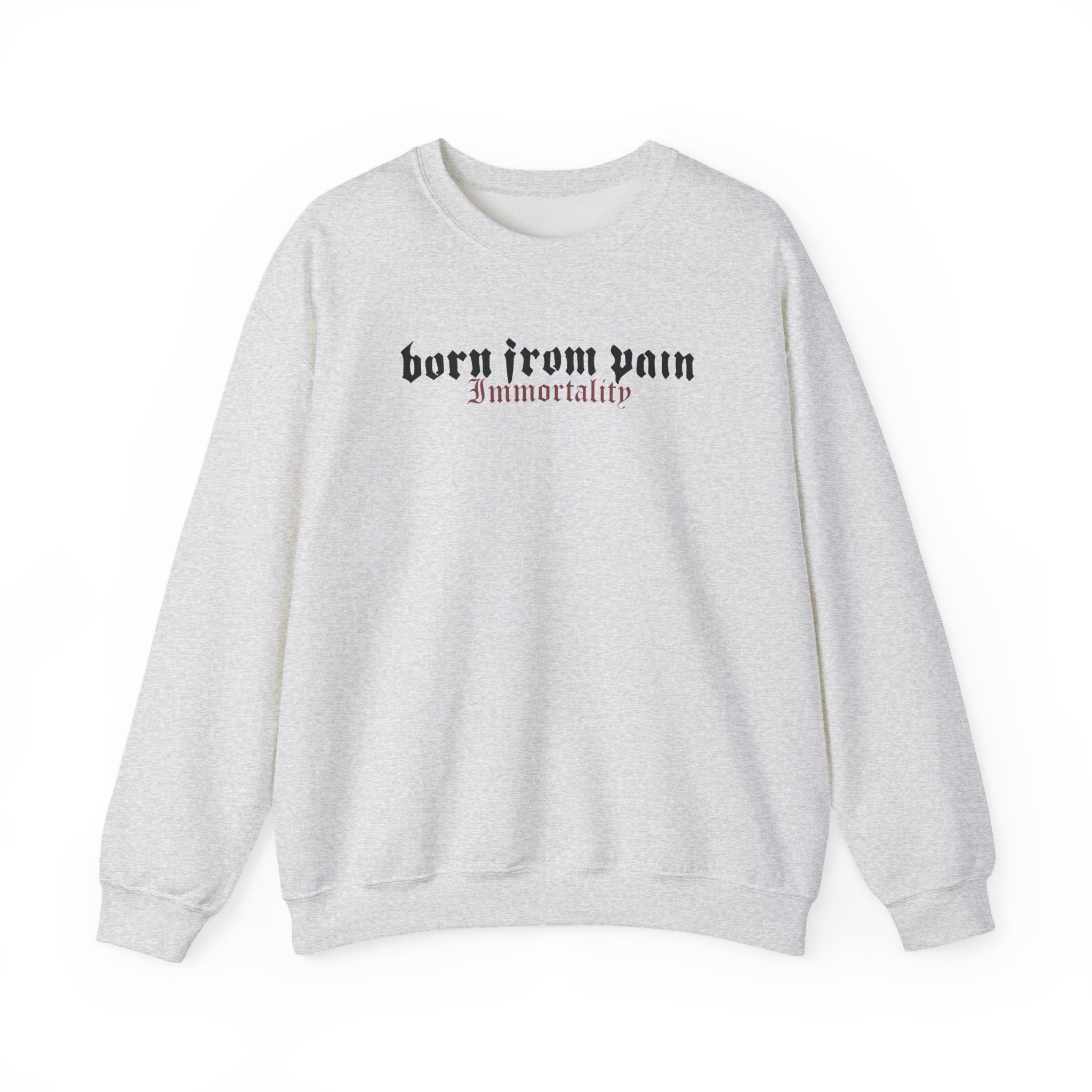 Born From Pain Immortality Unisex Heavy Blendâ„¢ Crewneck Sweatshirt