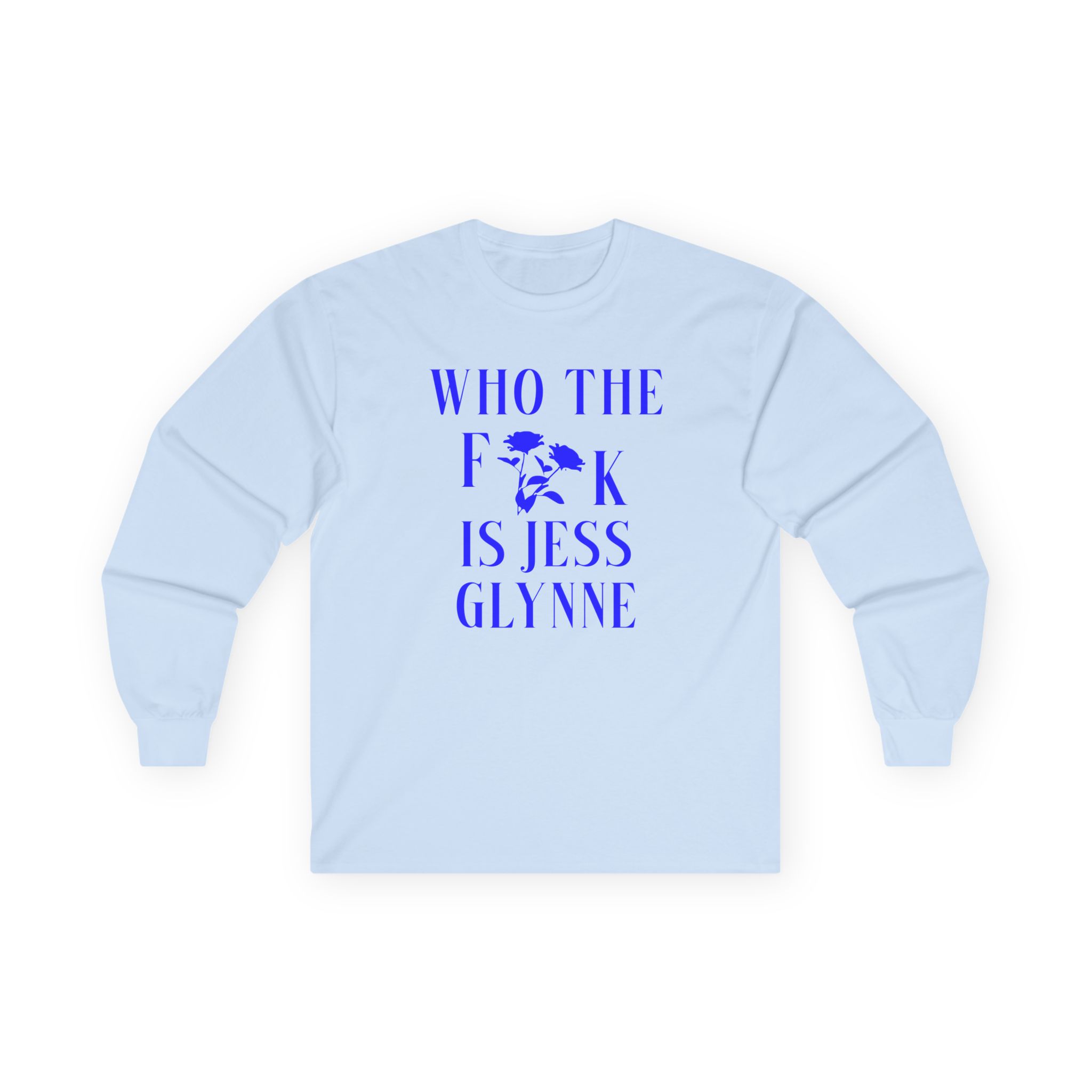 Jess Glynne WTF Is Jess Glynne Unisex Ultra Cotton Long Sleeve Tee