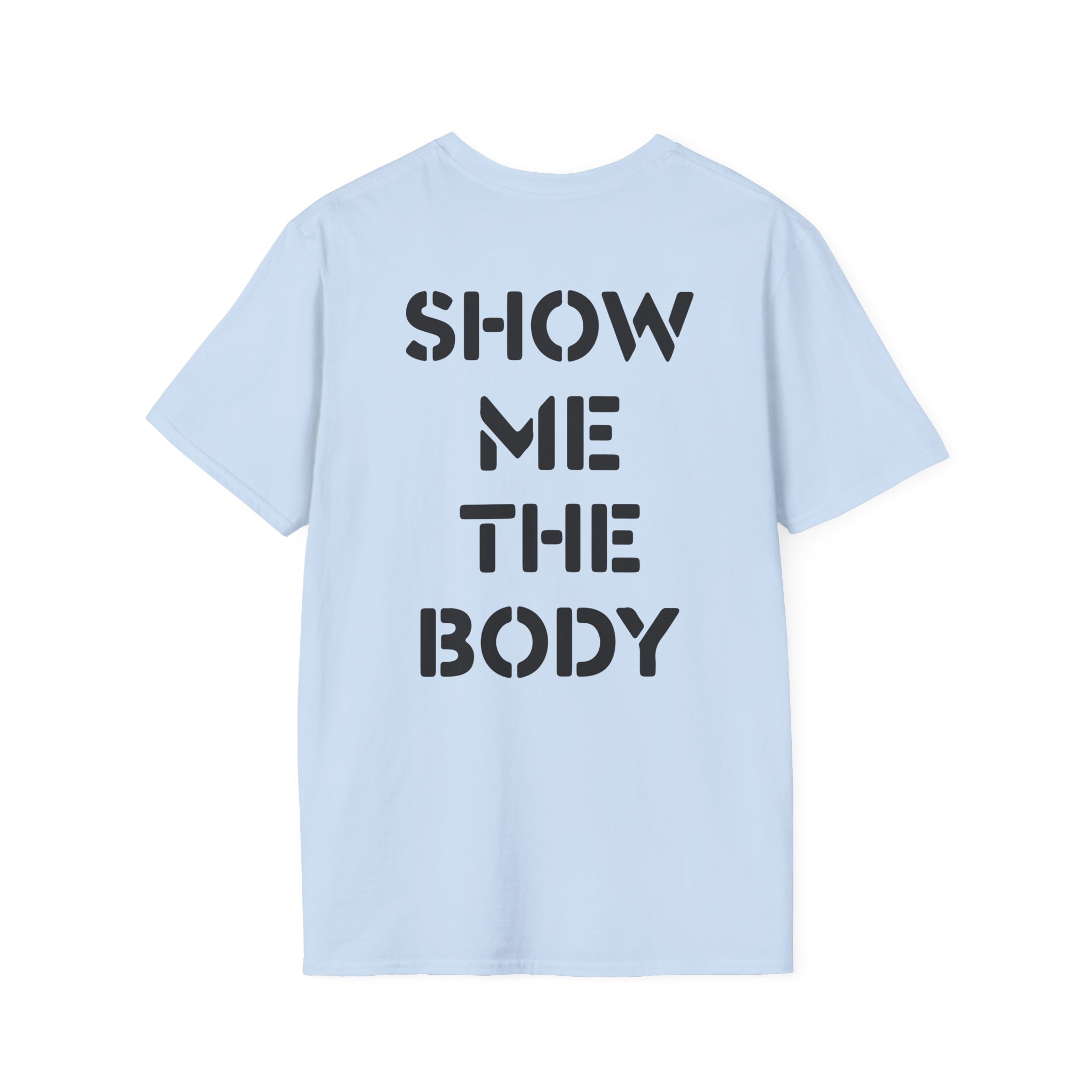 Show Me the Body Boot Unisex Softstyle T-Shirt