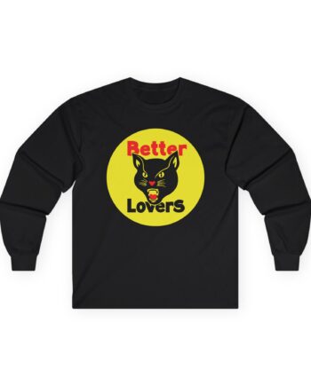 Better Lovers Cat Bootleg Unisex Ultra Cotton Long Sleeve Tee