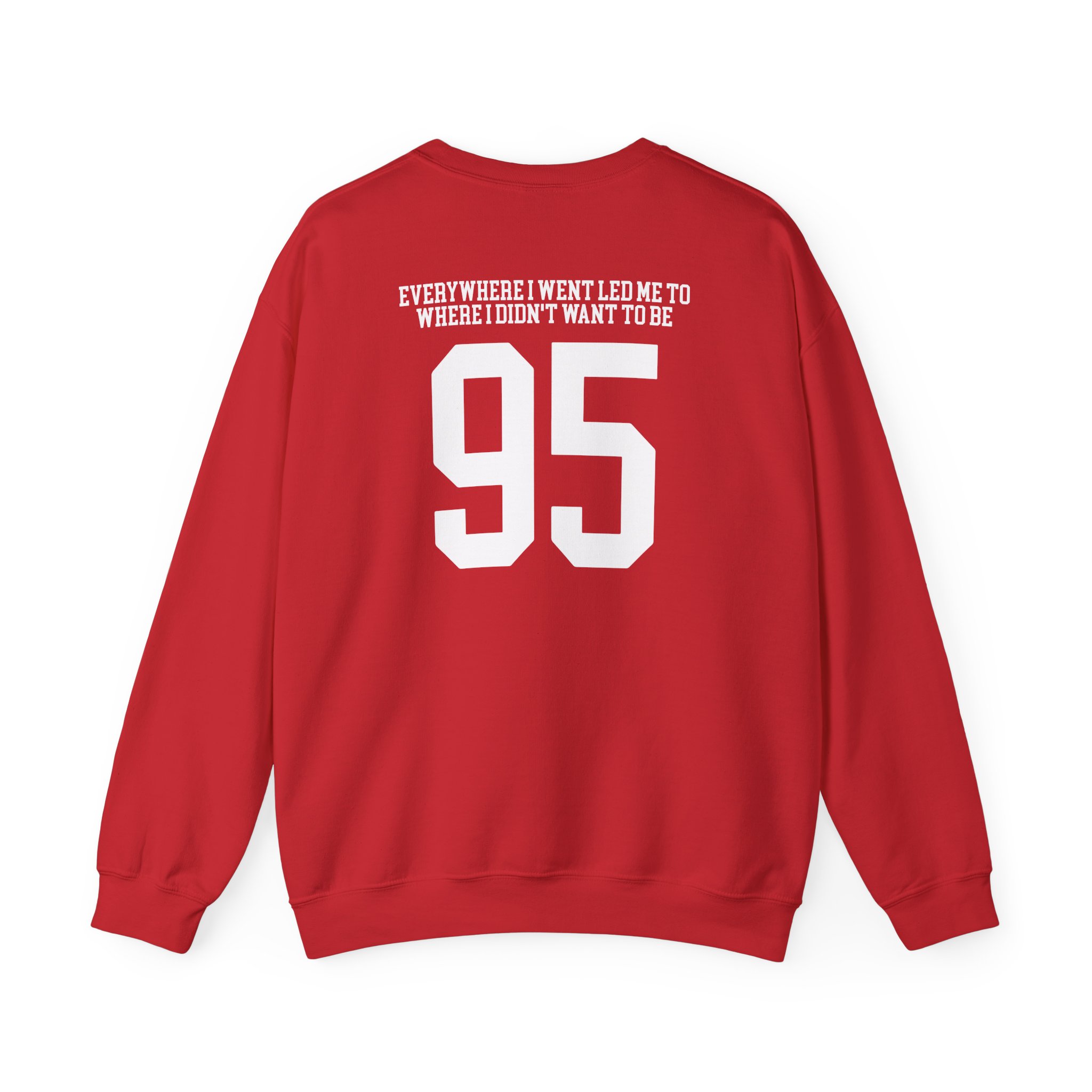 TOM GRENNAN EVERYWHERE I WENT, LED ME TO WHERE I DIDN'T WANT TO BE Unisex Heavy Blendâ„¢ Crewneck Sweatshirt