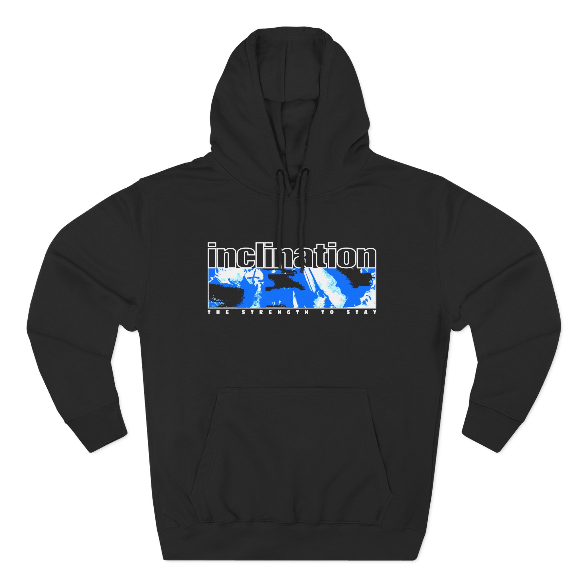 Inclination the Strength to Stay Three-Panel Fleece Hoodie