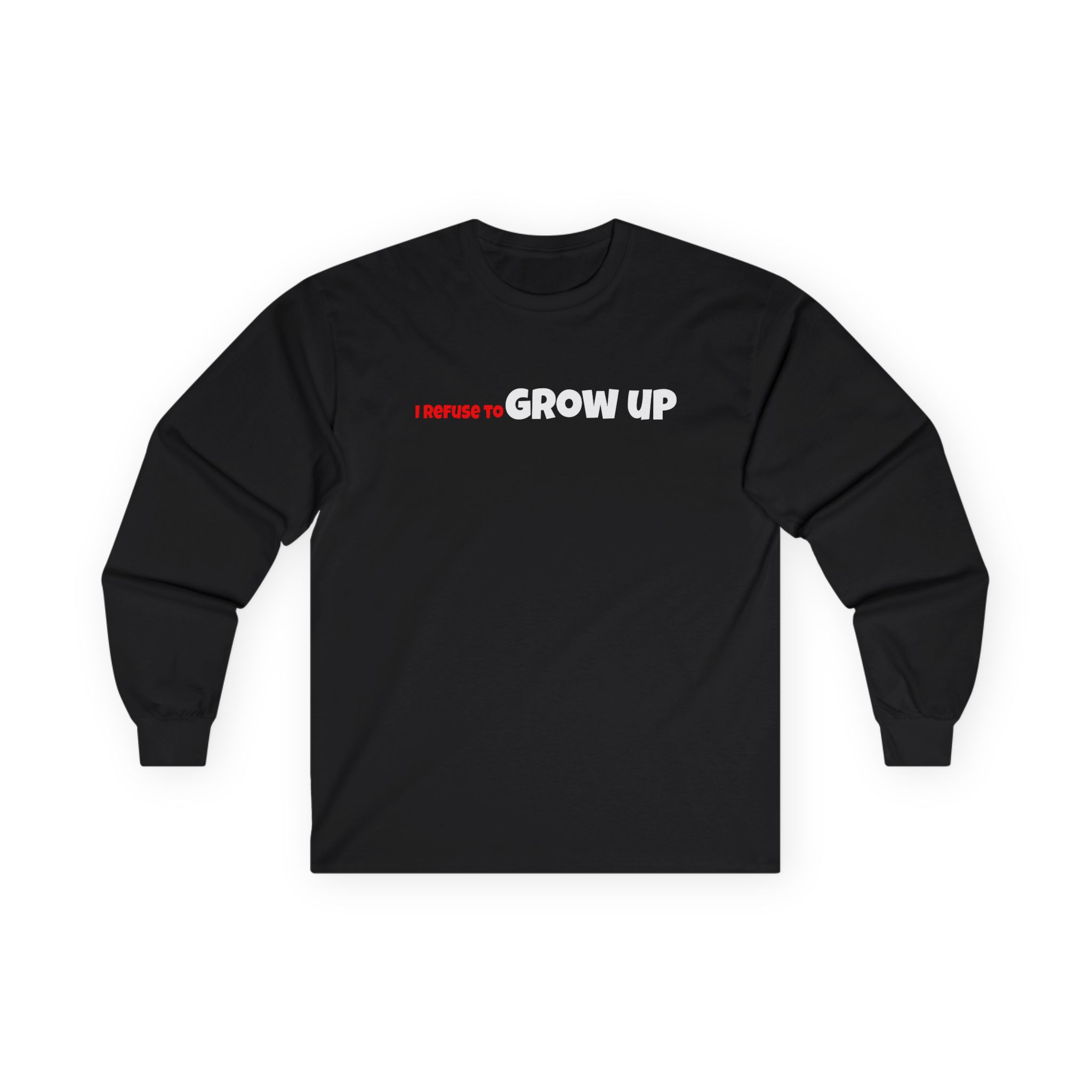Daydrian Harding I Refuse to Grow Up Unisex Ultra Cotton Long Sleeve Tee