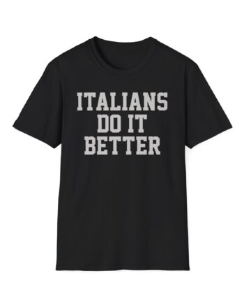 Trisha Paytas Italians Do It Better Unisex Softstyle T-Shirt