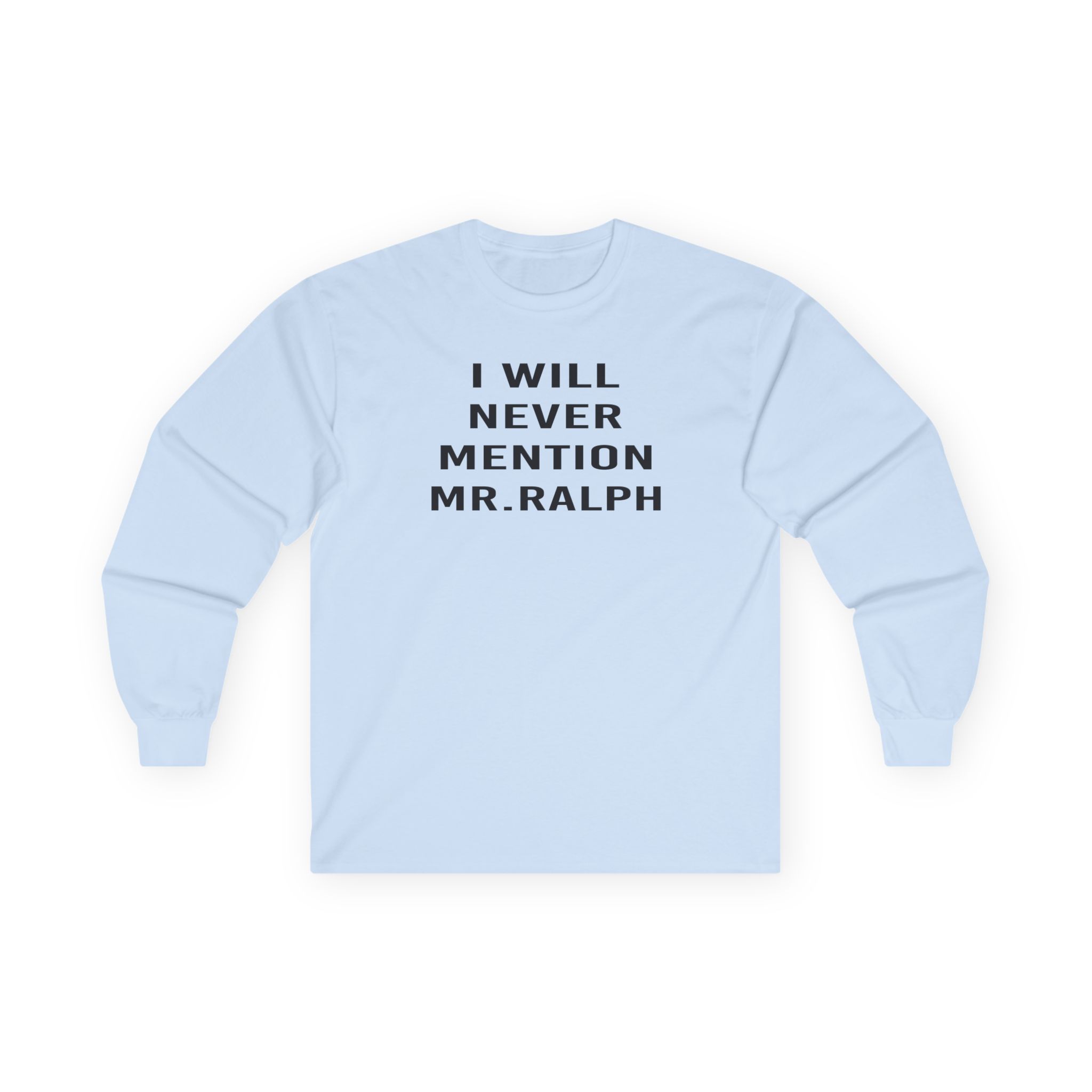 Hamish and Andy I Will Never Mention Mr Ralph Unisex Ultra Cotton Long Sleeve Tee