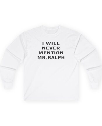 Hamish and Andy I Will Never Mention Mr Ralph Unisex Ultra Cotton Long Sleeve Tee