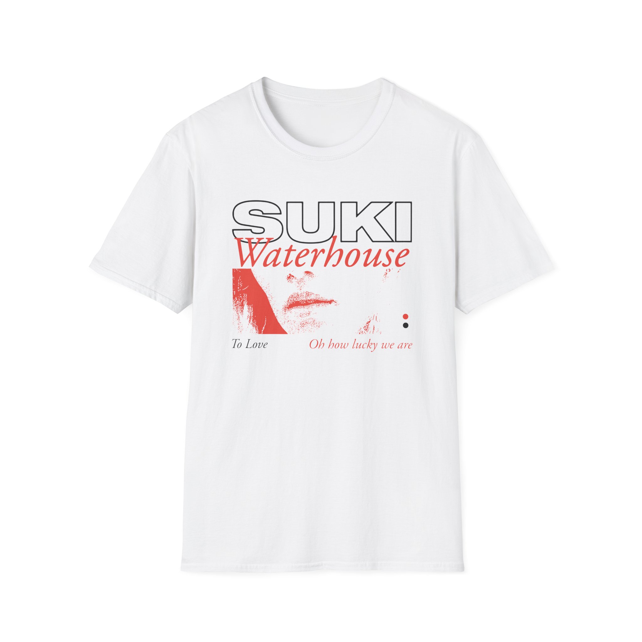 Suki Waterhouse To Love Oh How Lucky We Are Unisex Softstyle T-Shirt