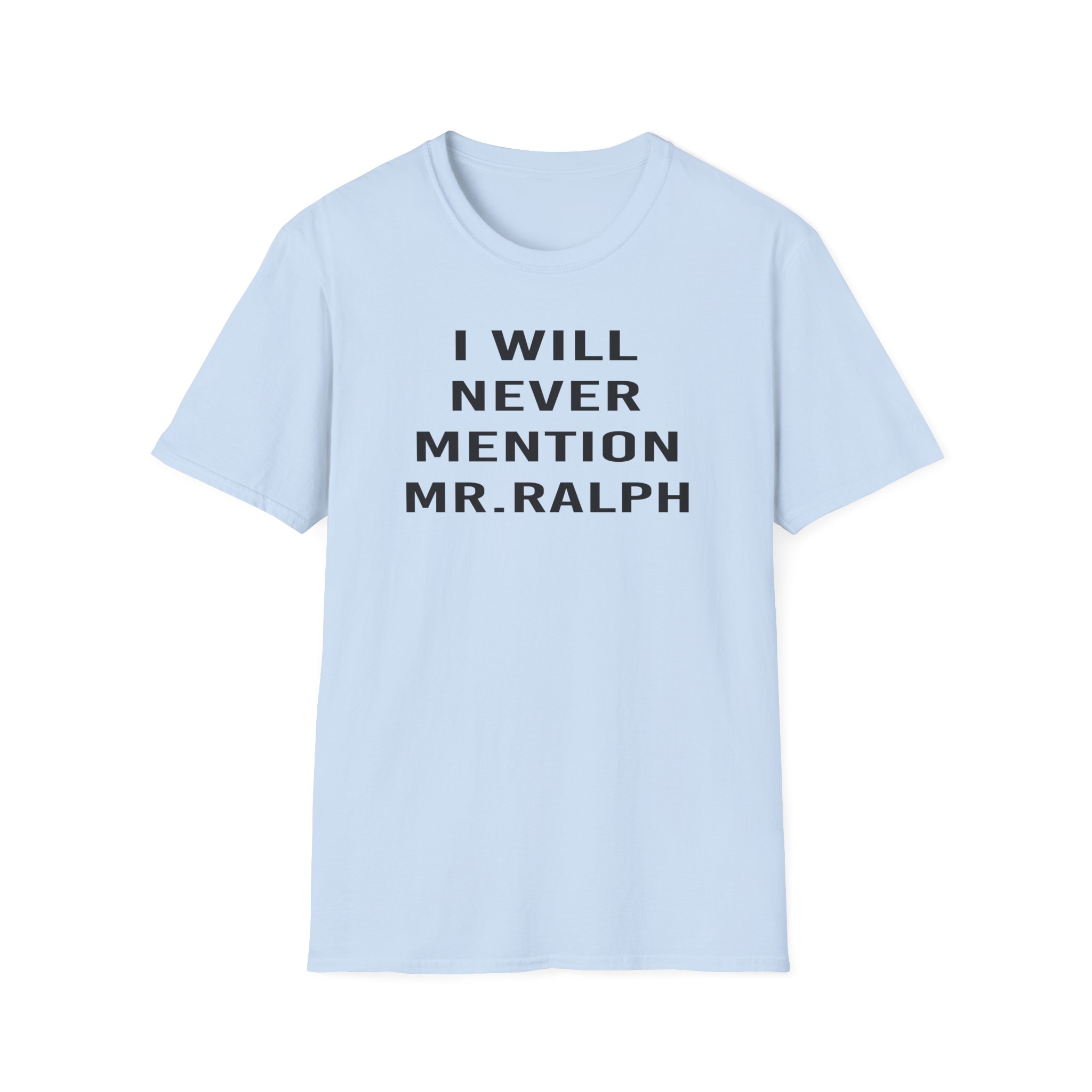 Hamish and Andy I Will Never Mention Mr Ralph Unisex Softstyle T-Shirt
