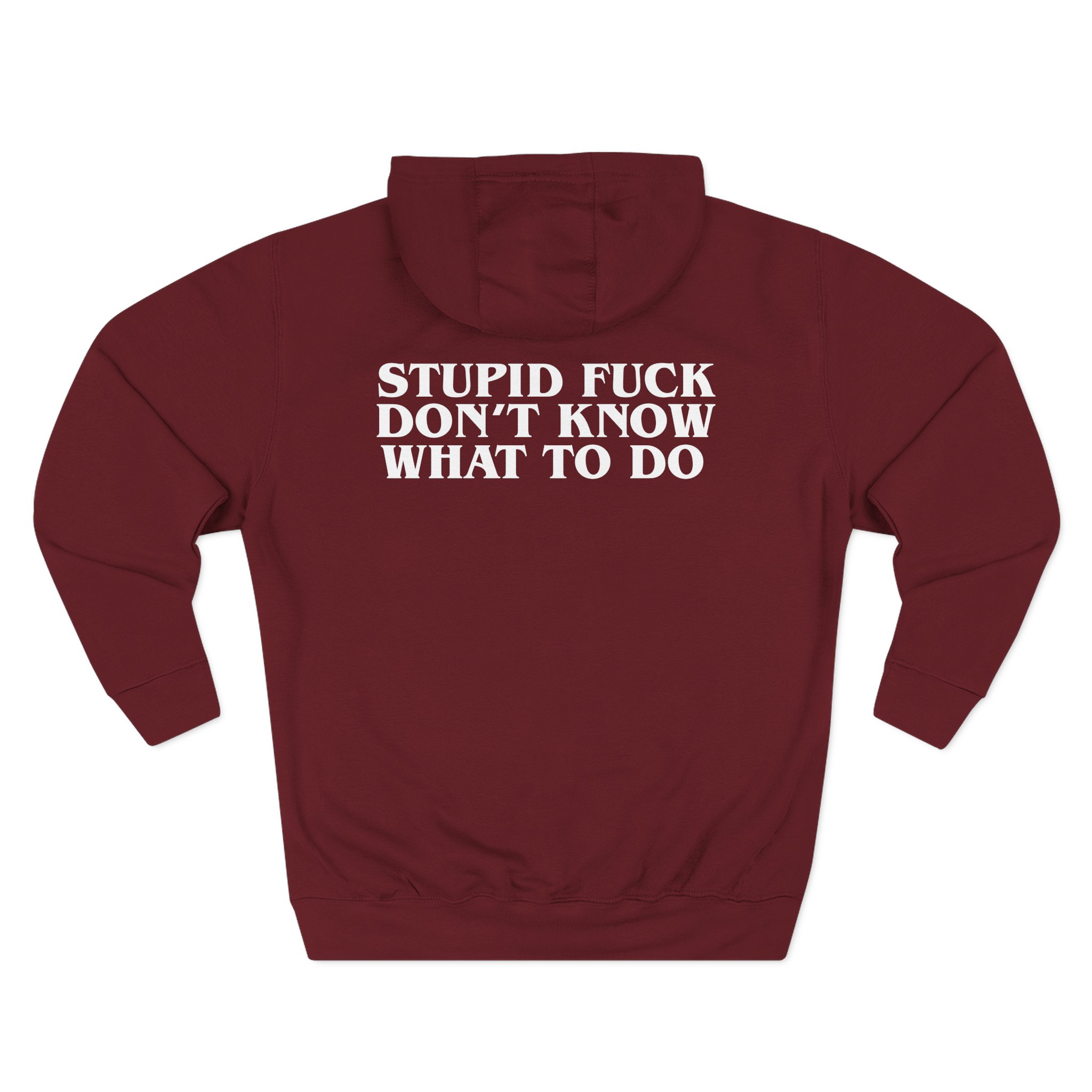Show Me the Body Stupid Fuck Three-Panel Fleece Hoodie