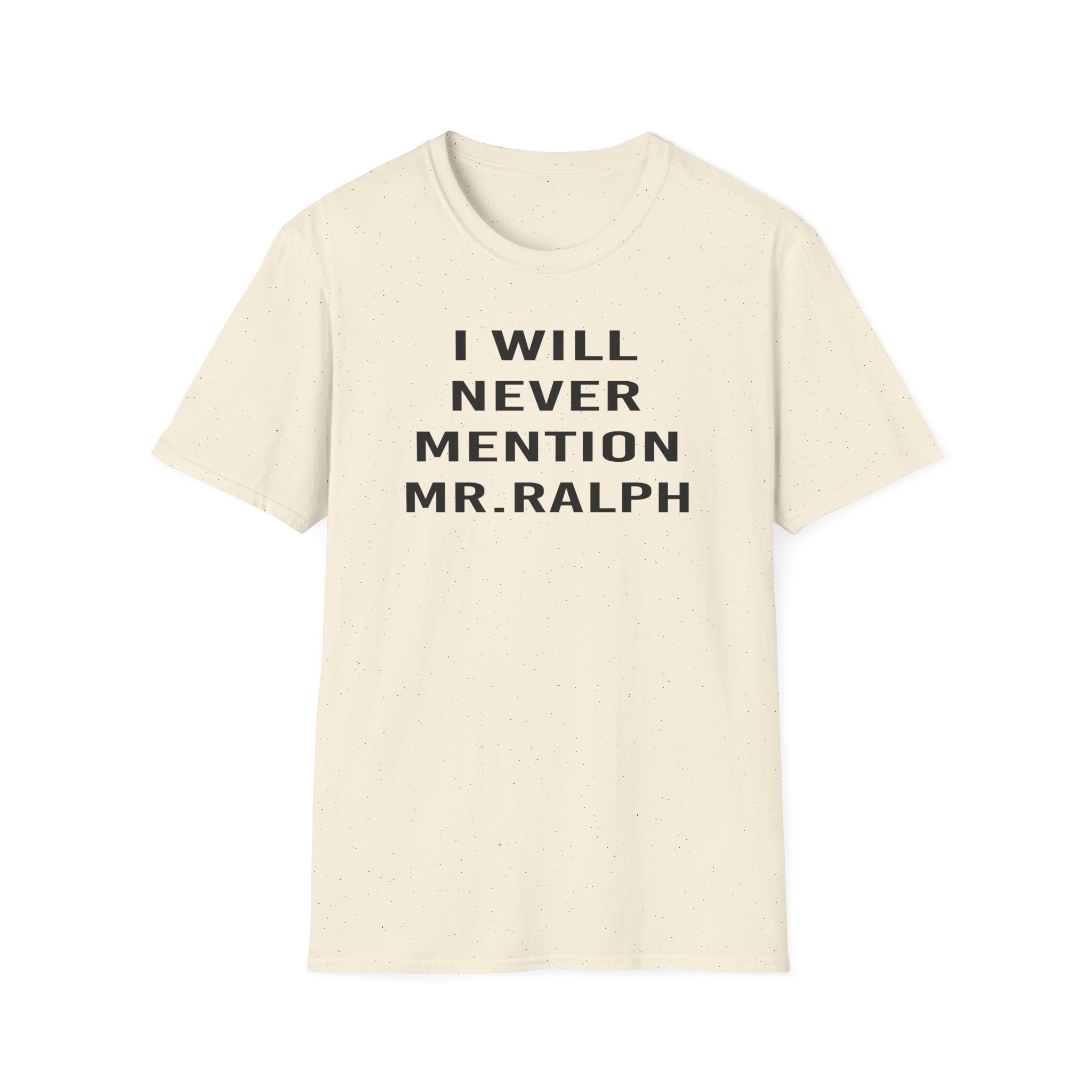 Hamish and Andy I Will Never Mention Mr Ralph Unisex Softstyle T-Shirt