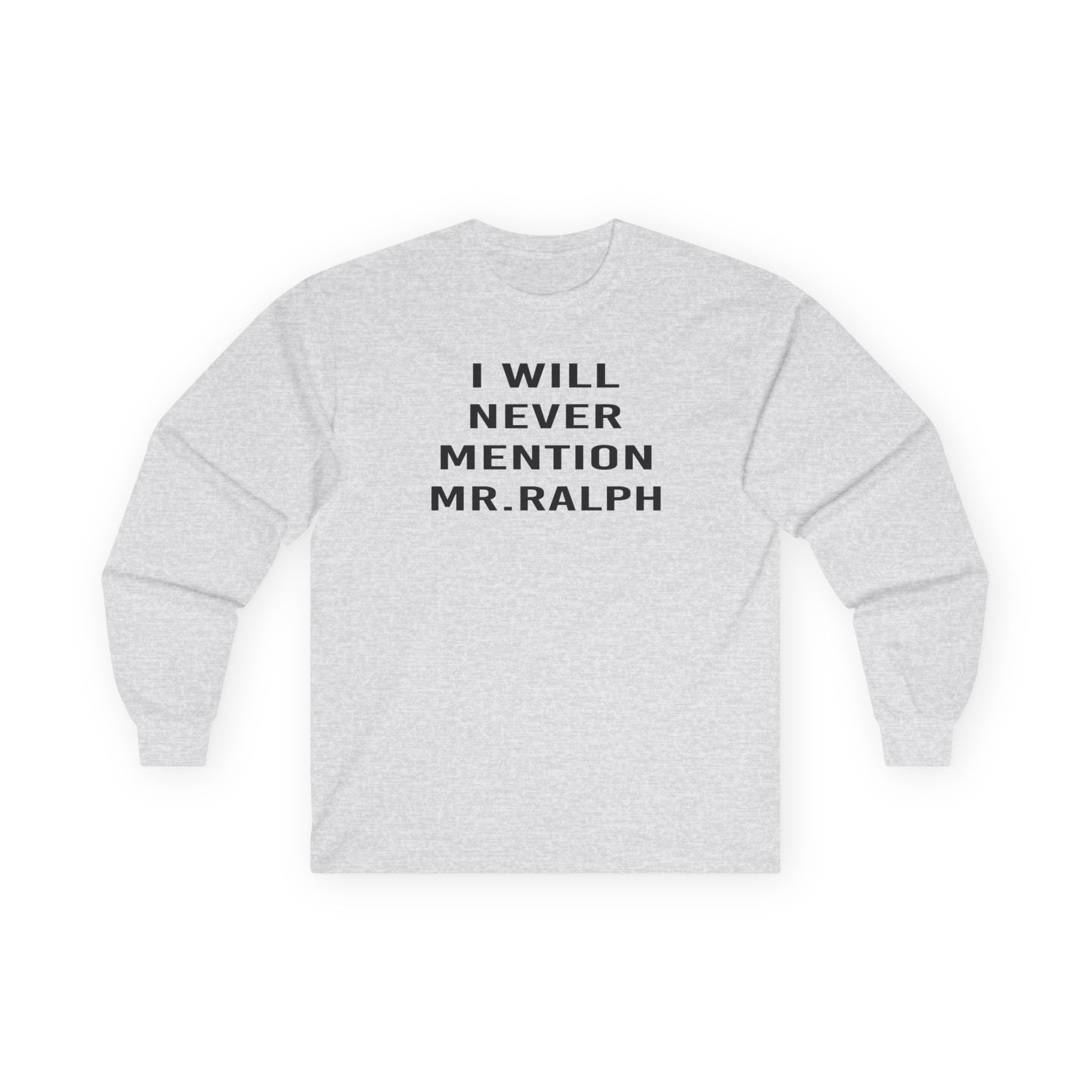 Hamish and Andy I Will Never Mention Mr Ralph Unisex Ultra Cotton Long Sleeve Tee