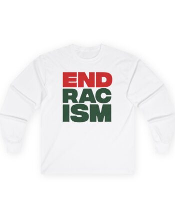 A Tribe Called End Racism Unisex Ultra Cotton Long Sleeve Tee