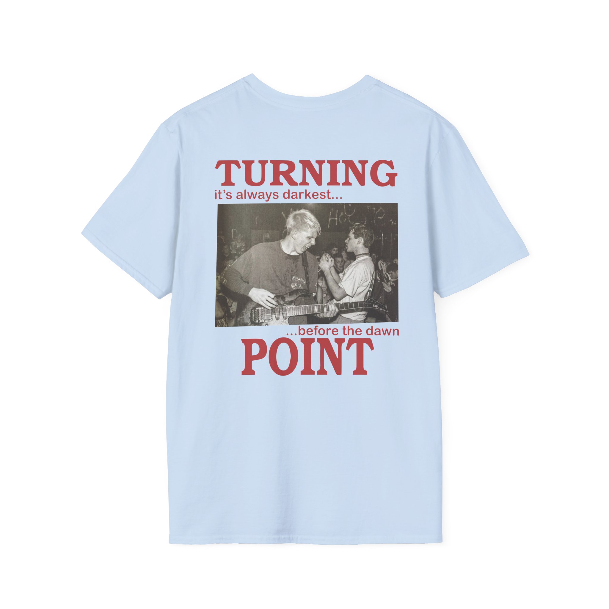 Turning Point It's Always Darkest Before The Dawn Unisex Softstyle T-Shirt