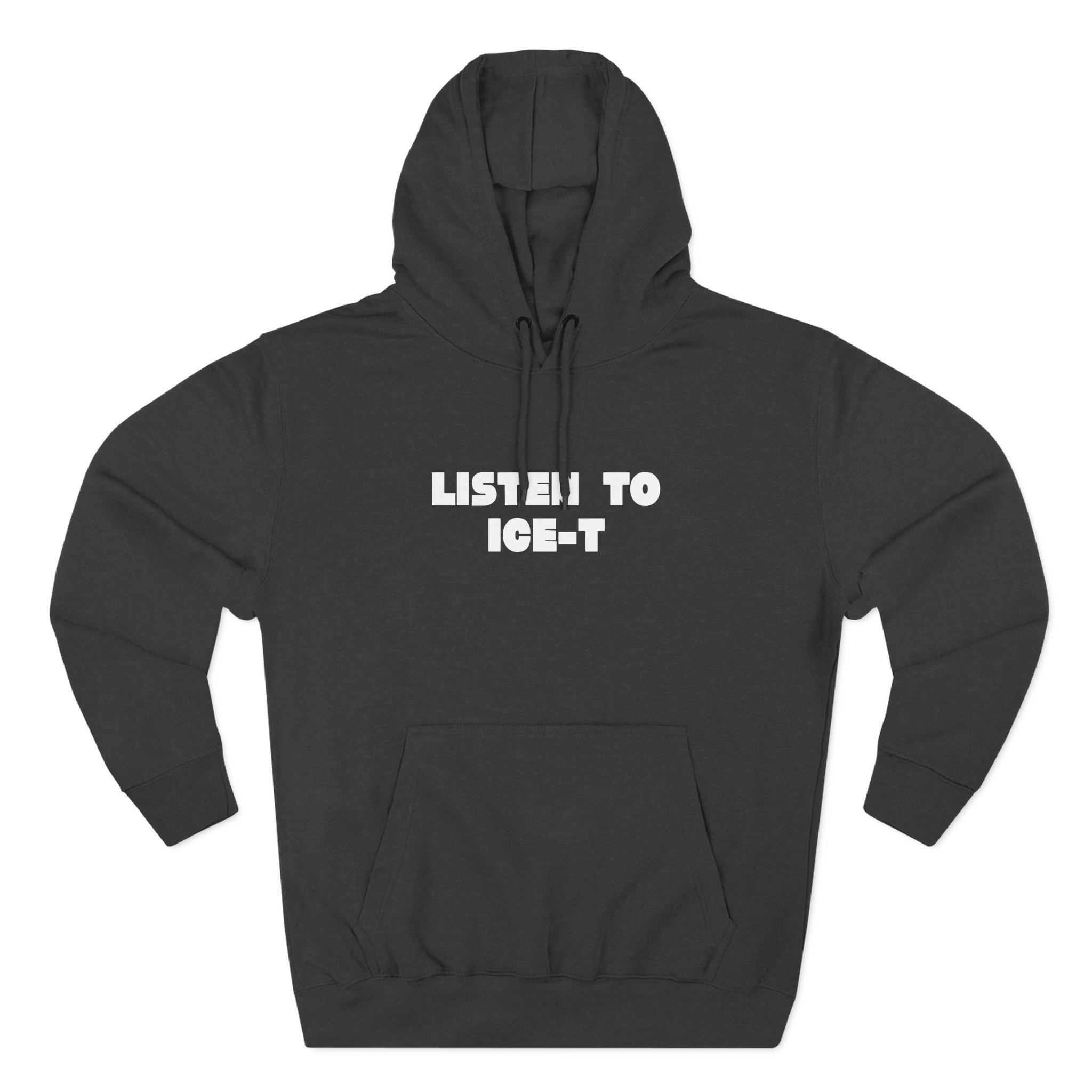 Ice-t Listen To Three-Panel Fleece Hoodie