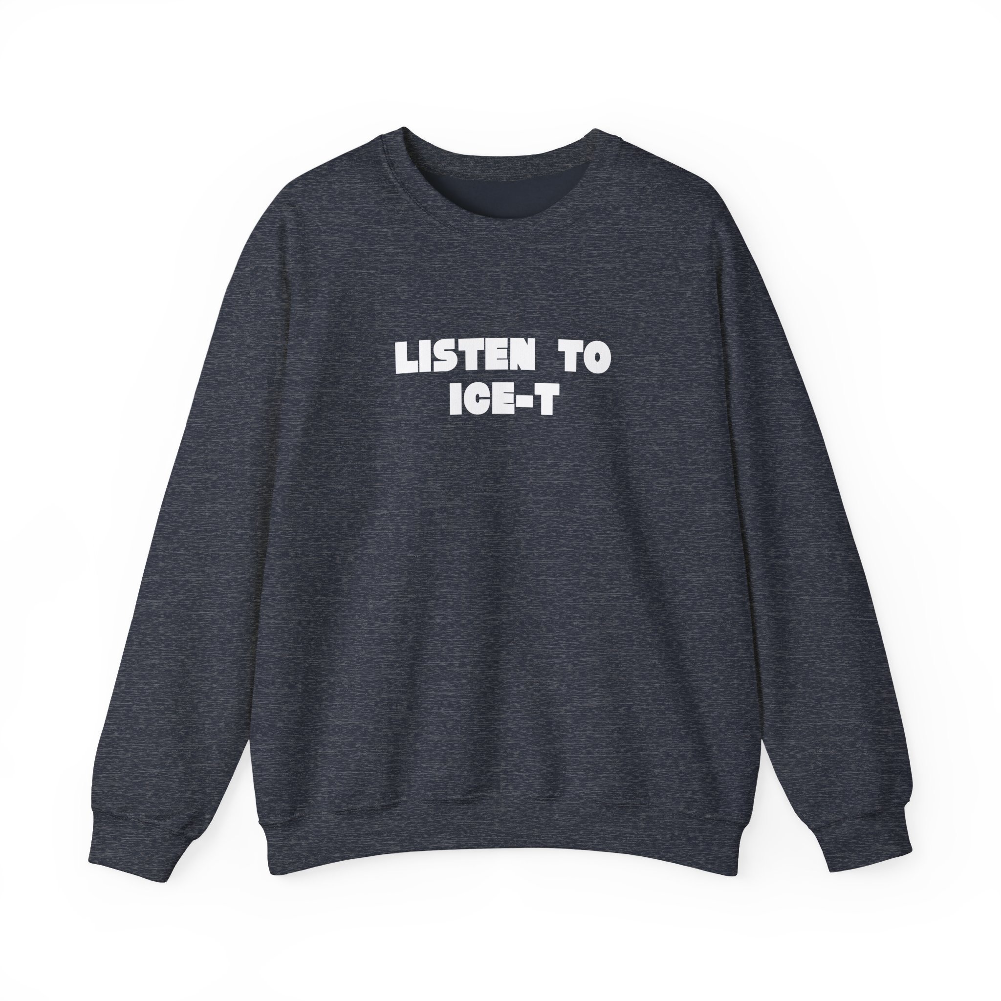 Ice-t Listen To Unisex Heavy Blendâ„¢ Crewneck Sweatshirt