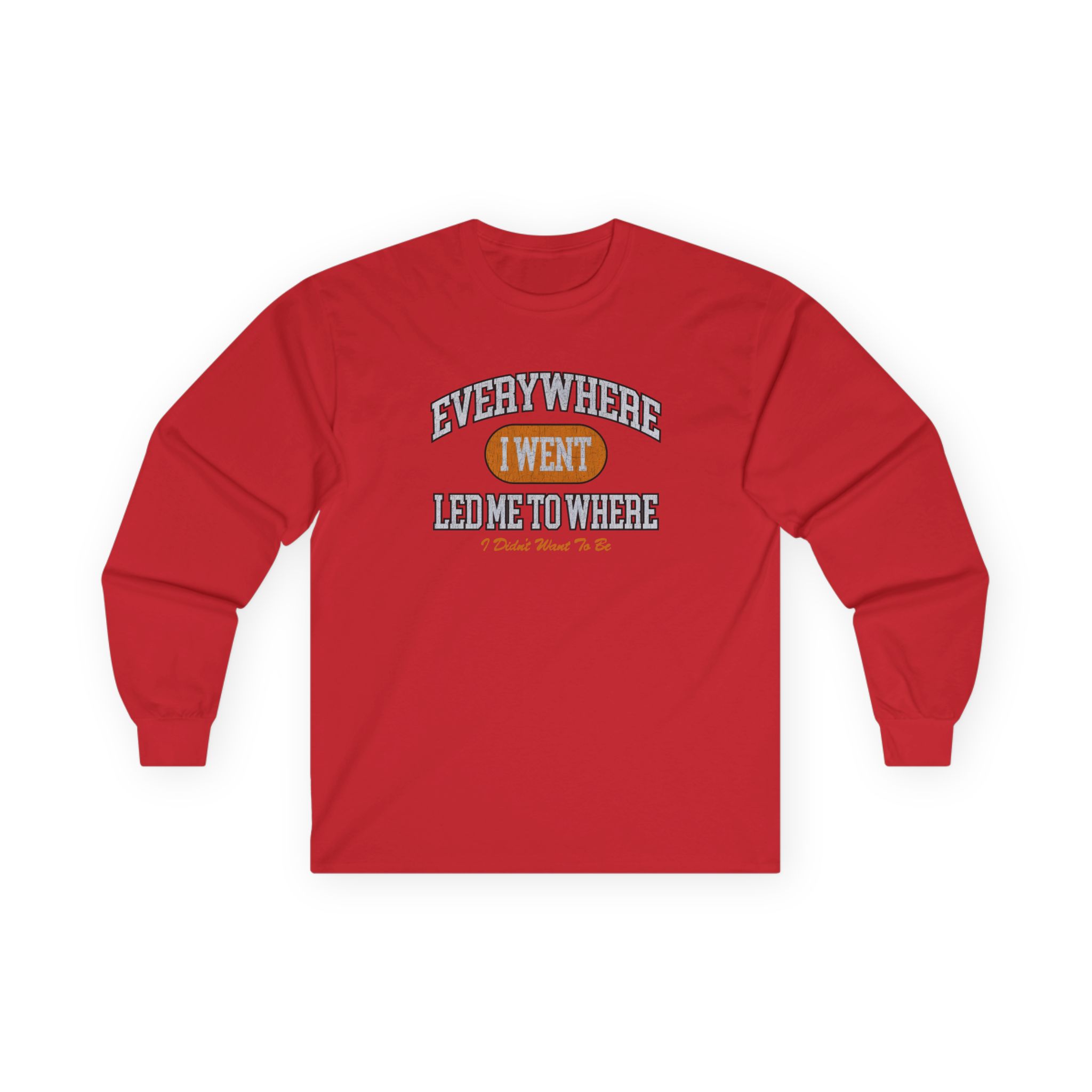 Tom Grennan Everywhere I Went, Led Me to Where I Didn't Want to Be Unisex Ultra Cotton Long Sleeve Tee