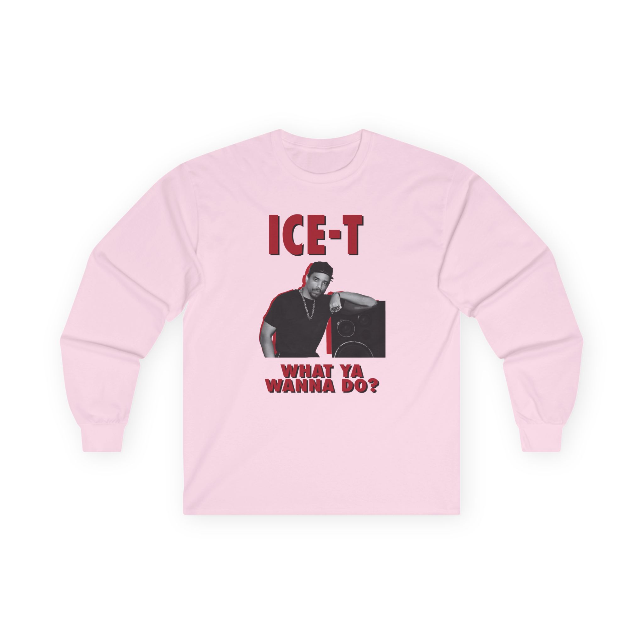 Ice-t What Ya Wanna Do Unisex Ultra Cotton Long Sleeve Tee