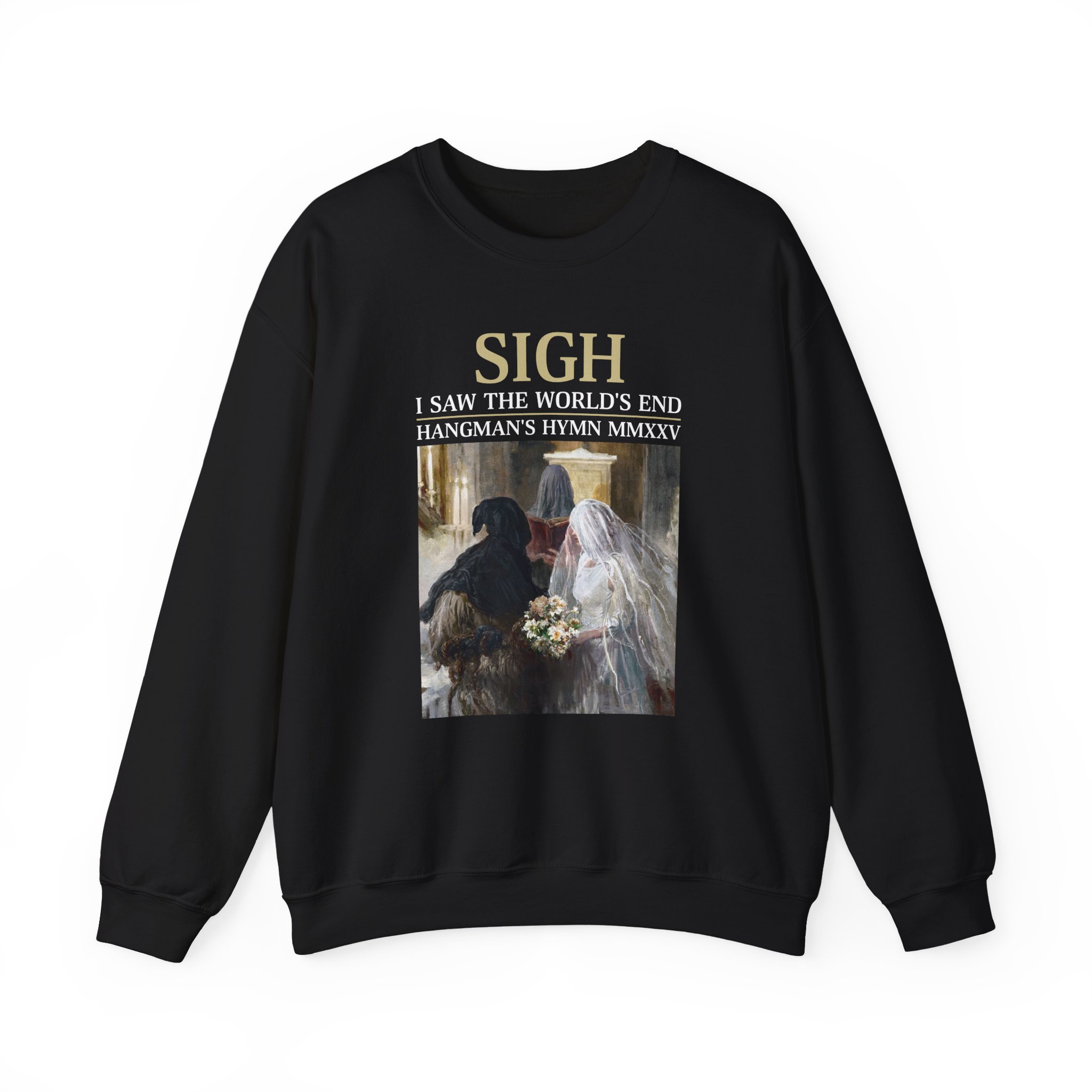 Sigh I’ve Seen the World’s End Unisex Heavy Blend™ Crewneck Sweatshirt