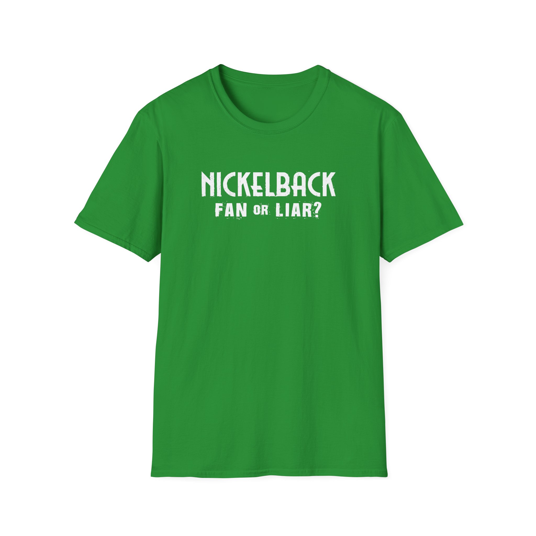 Nickelback Fan or Liar Unisex Softstyle T-Shirt