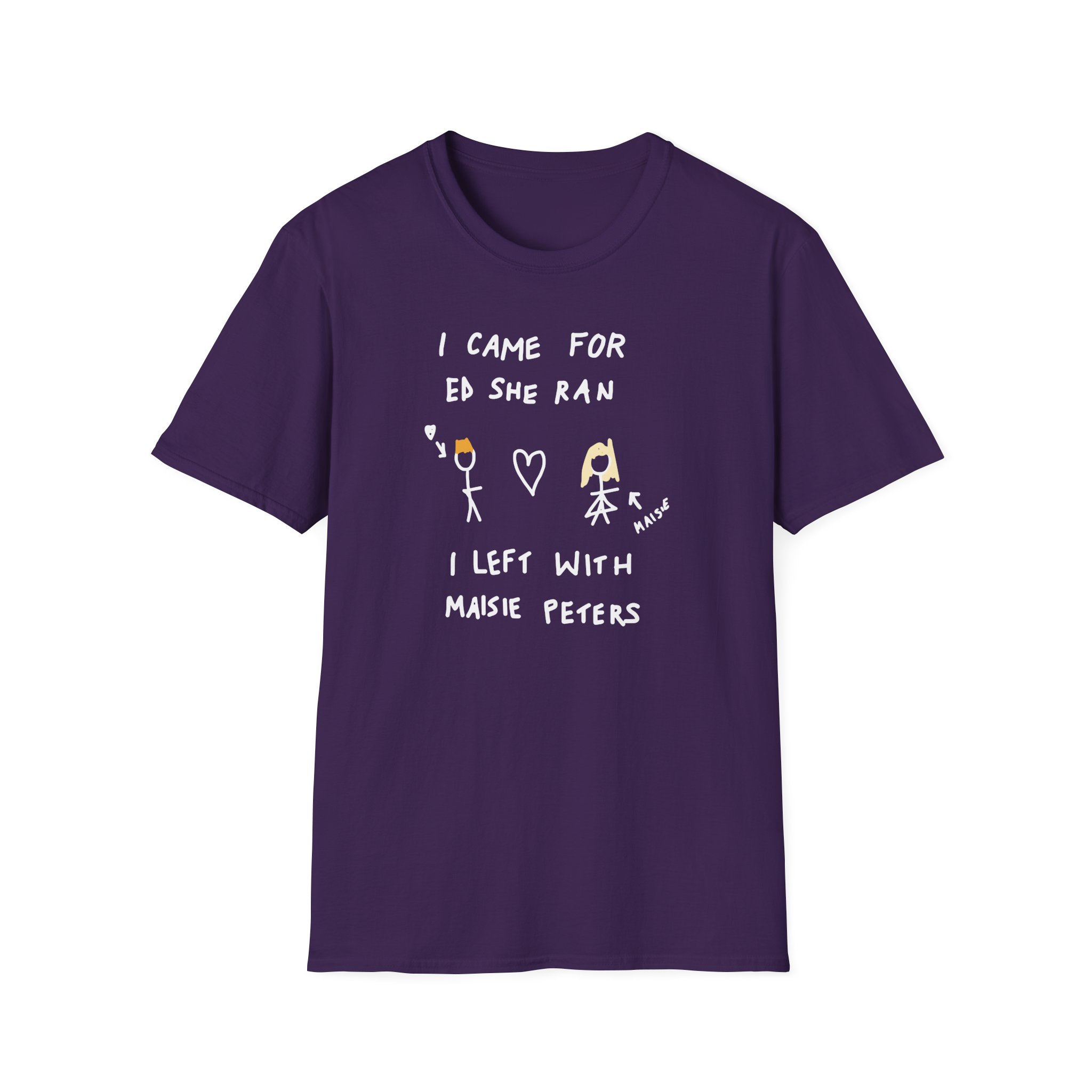 I Came for Ed Sheeran I Left With Maisie Peters Unisex Softstyle T-Shirt