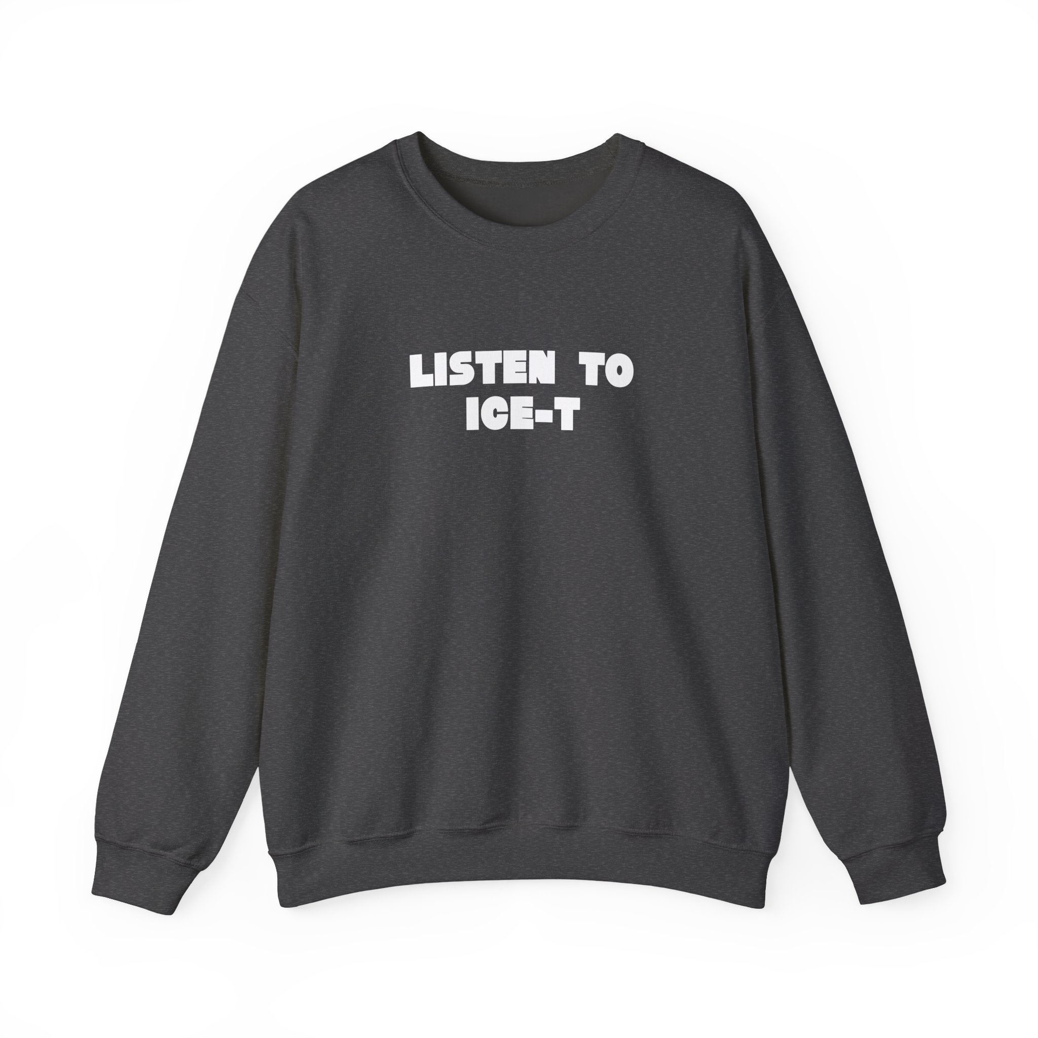 Ice-t Listen To Unisex Heavy Blendâ„¢ Crewneck Sweatshirt
