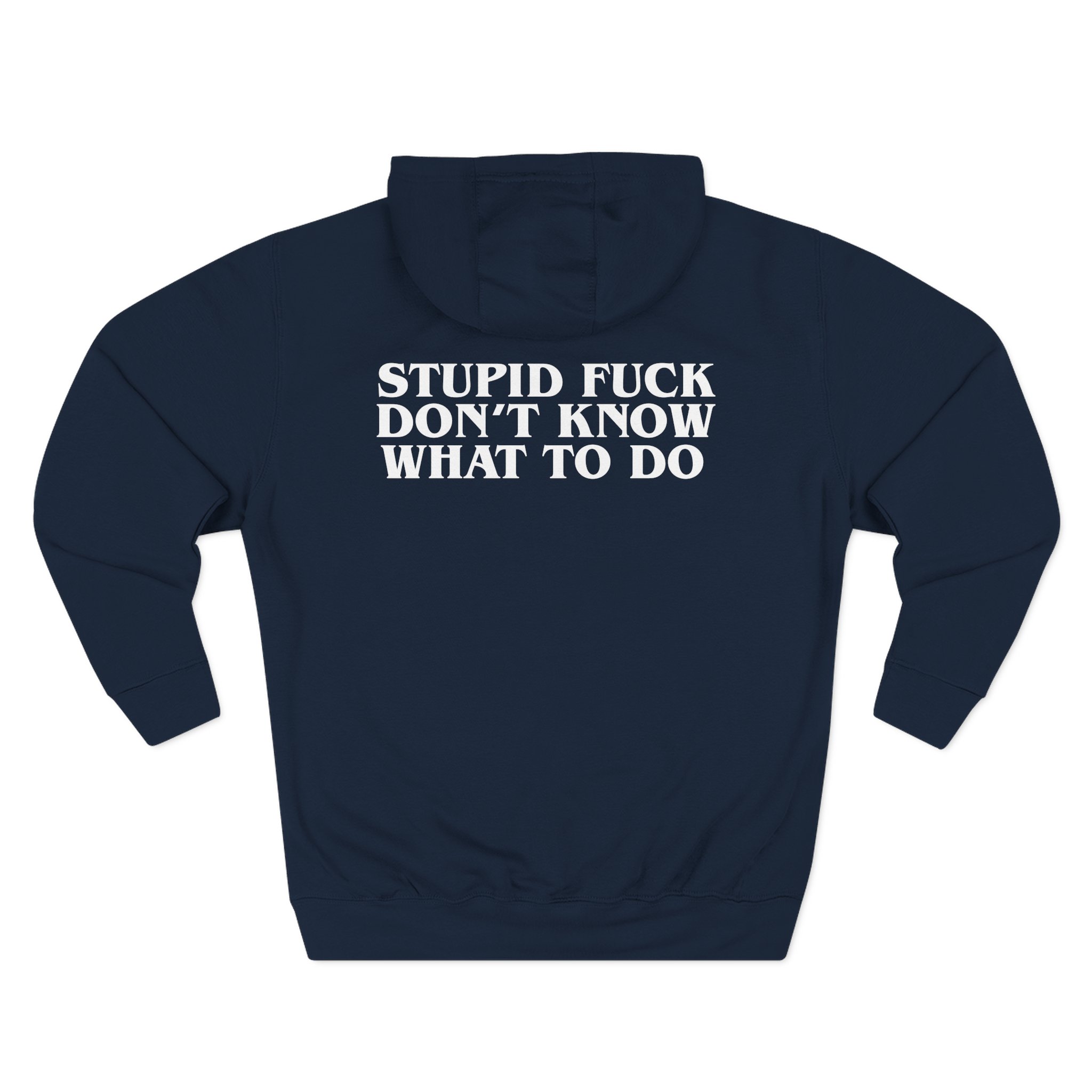Show Me the Body Stupid Fuck Three-Panel Fleece Hoodie