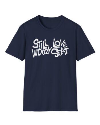 Still Love Woozy Seat Unisex Softstyle T-Shirt