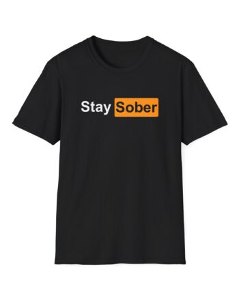 Daydrian Harding Stay Sober Unisex Softstyle T-Shirt