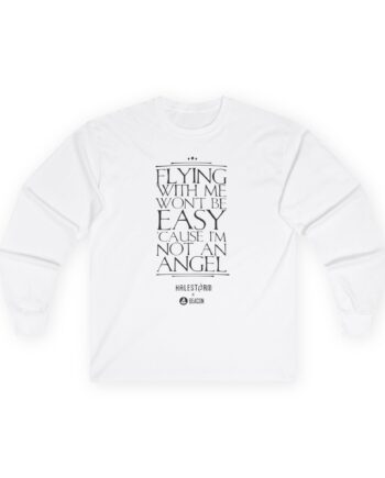 Halestorm Flying With Me Won't Be Easy 'cause I'm Not an Angel Unisex Ultra Cotton Long Sleeve Tee