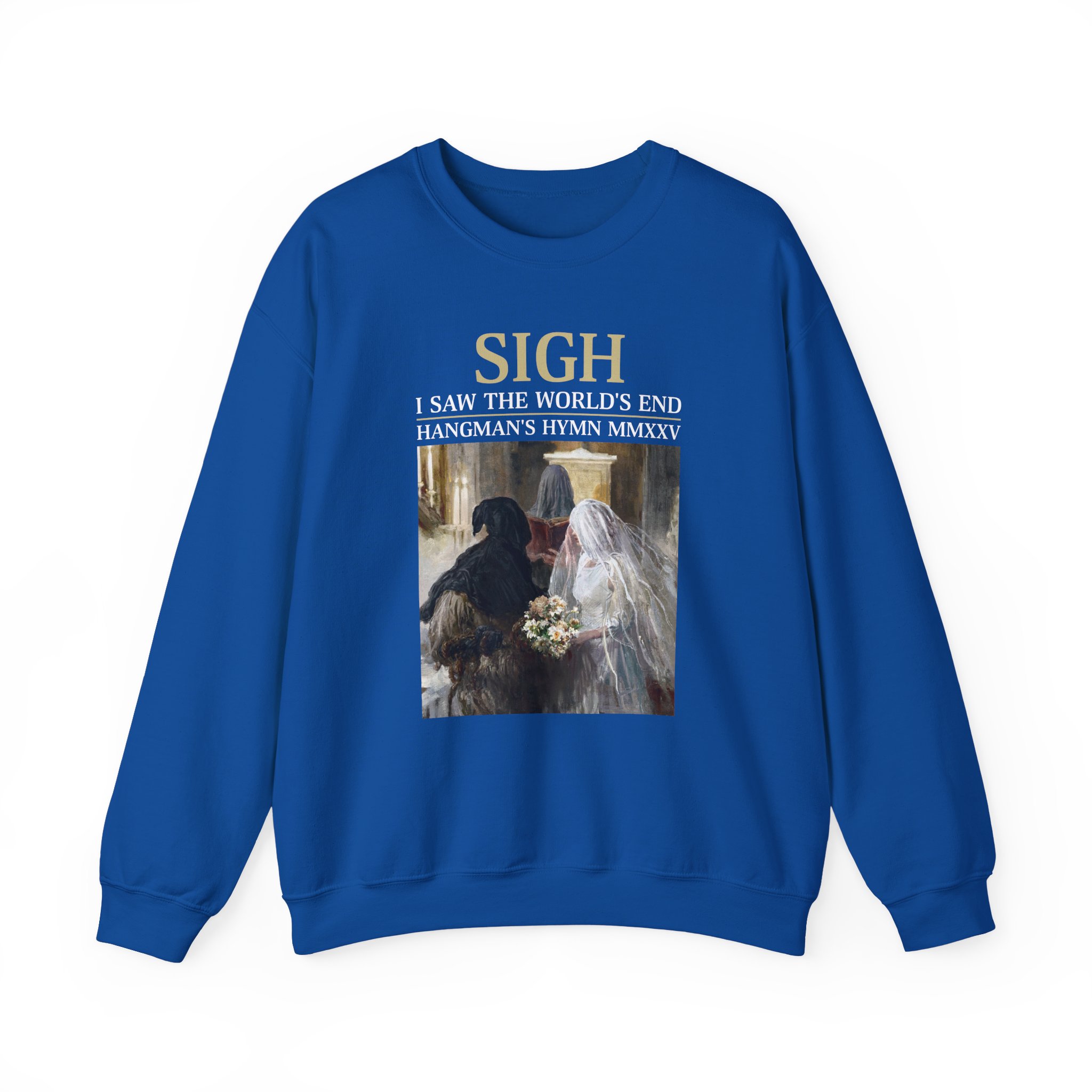 Sigh I’ve Seen the World’s End Unisex Heavy Blend™ Crewneck Sweatshirt